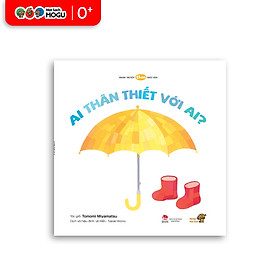 Truyện Ehon bé 1-2-3 tuổi - Ai thân thiết với ai