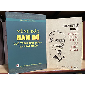Combo: Vùng đất Nam Bộ - quá trình hình thành và phát triển và Phan Huy Lê di cảo: nhận thức lịch sử Việt Nam