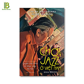 Hình ảnh Sách - Chơi Jazz Ở Việt Nam - Alpha Books - Bìa Mềm (Tặng Kèm Bookmark Bamboo Books)