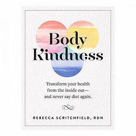 Body Kindness (Include Activites, Exercises, Infographics, Recipes, Menus And Much More)