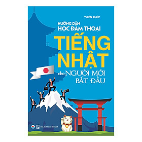 [Download Sách] Hướng Dẫn Học Đàm Thoại Tiếng Nhật Cho Người Mới Bắt Đầu