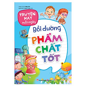 Sách: Truyện Hay Mỗi Ngày - Bồi Dưỡng Phẩm Chất Tốt