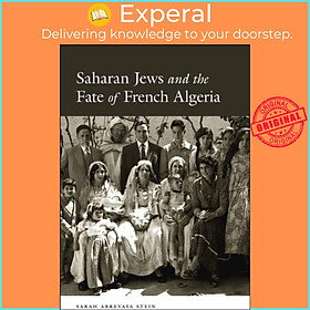 Sách - Saharan Jews and the Fate of French Algeria by Sarah Abrevaya Stein (UK edition, paperback)
