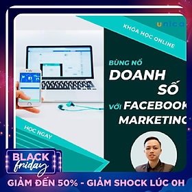 Khóa học MARKETING - Bùng nổ doanh số với facebook marketing [UNICA.VN