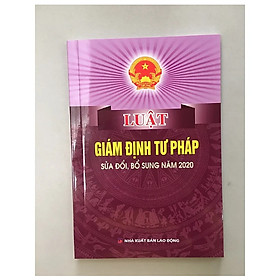 Sách - Luật giám định tư pháp sửa đổi, bổ sung năm 2020