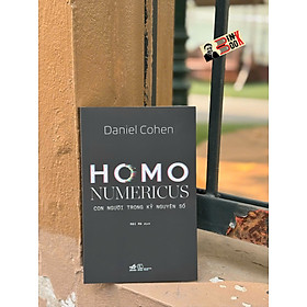 HOMO NUMERICUS - Con Người Trong Kỷ Nguyên Số - Daniel Cohen - Hải Hà dịch - Nhã Nam