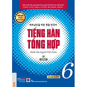 Tiếng Hàn Tổng Hợp Dành Cho Người Việt Nam - Cao Cấp 6 - Bản Màu - Phan Cao Hoài Nam