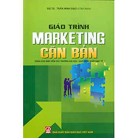 Giáo Trình Marketing Căn Bản Dùng cho sinh viên các trường Đại học - Cao