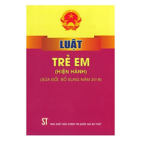 Luật Trẻ Em ( Hiện Hành) (Sửa Đổi, Bổ Sung Năm 2018)