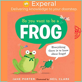 Sách - So You Want to Be a Frog by Neil Clark (UK edition, hardcover)