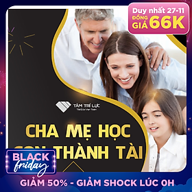 Khóa học Cha mẹ học - Con thành tài