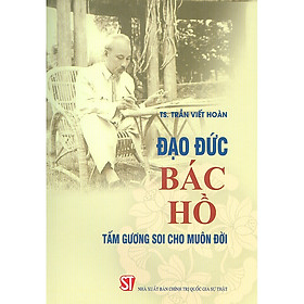 Sách Đạo đức Bác Hồ – Tấm gương soi cho muôn đời (xuất bản lần thứ 7, có sửa chữa, bổ sung)