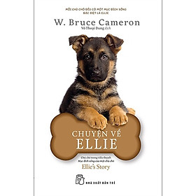 Chuyện Về Ellie - Chú Chó Trong Tiểu Thuyết Mục Đích Sống Của Một Chú Chó