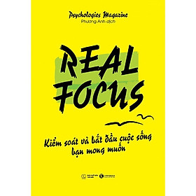 Sách - Real Focus - Kiểm Soát Và Bắt Đầu Cuộc Sống Bạn Mong Muốn