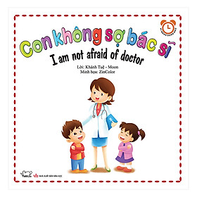 Nơi bán Bộ Kỹ Năng Trong Sinh Hoạt II - Con Không Sợ Bác Sĩ - I Am Not Afraid Of Doctor (Song Ngữ Việt - Anh) - Giá Từ -1đ