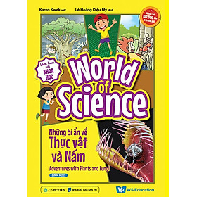 World Of Science - Làm Bạn Với Khoa Học - Những Bí Ẩn Về Thực Vật Và Nấm