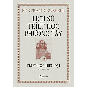 Sách - Lịch sử triết học phương Tây - Cuốn 3: Triết học Hiện đại (Bertrand Russell) (Bìa cứng) - Nhã Nam Official