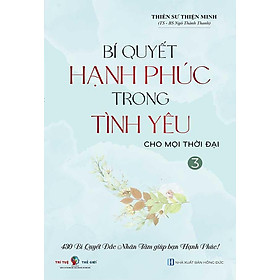 Sách Bí Quyết Hạnh Phúc Trong Tình Yêu Cho Mọi Thời Đại - Tập 3