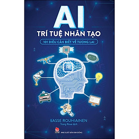 [Download Sách] AI - Trí Tuệ Nhân Tạo - 101 Điều Cần Biết Về Tương Lai