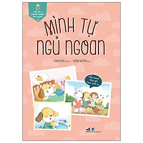 [Download Sách] Bé Yêu Ngoan Ngoãn Giỏi Giang - Mình Tự Ngủ Ngoan