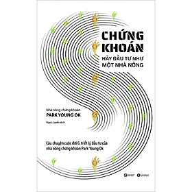 Cuốn sách: Chứng khoán - Hãy đầu tư như một nhà nông