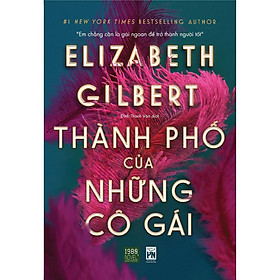 Sách - Thành Phố Của Những Cô Gái - Elizabeth Gilbert - 1980 Books