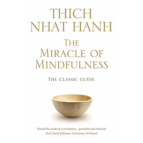 Sách Ngoại Văn - The Miracle of Mindfulness: The Classic Guide (Paperback by Thich Nhat Hanh (Author))