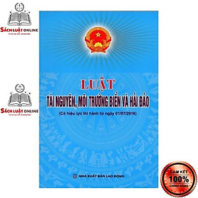 Sách - Luật tài nguyên, môi trường biển và hải đảo (Có hiệu lực thi hành từ ngày 01/07/2016)