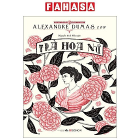 Văn Học Cổ Điển - Trà Hoa Nữ (Tái Bản 2024)