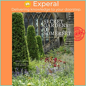 Hình ảnh Sách - Secret Gardens of Somerset : A Private Tour by Abigail Willis (UK edition, hardcover)
