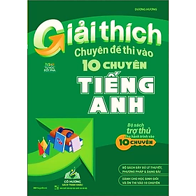 Sách Giải Thích Chuyên Đề Thi Vào 10 Chuyên Tiếng Anh #huongbook