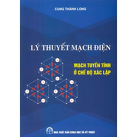 Lý Thuyết Mạch Điện - Mạch Tuyến Tính Ở Chế Độ Xác Lập