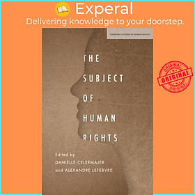 Sách - The Subject of Human Rights by Danielle Celermajer (UK edition, hardcover)