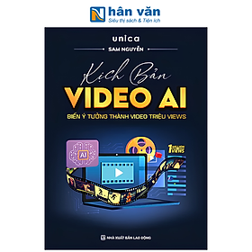 Sách - Kịch Bản Video AI - Biến Ý Tưởng Thành Video Triệu Views - Unica, Sam Nguyễn