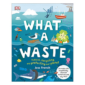 Hình ảnh What A Waste: Rubbish, Recycling, and Protecting our Planet (Hardback)