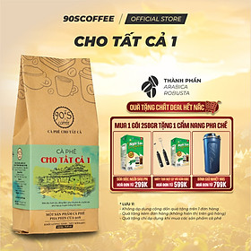 Cà Phê Nguyên Chất Rang Mộc - Gu Đậm Đà Truyền Thống Chua Thanh (Cho Tất Cả 1) | 90S COFFEE