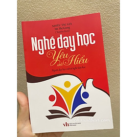 Sách Nghề dạy học - Yêu và Hiểu