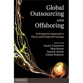 Global Outsourcing and Offshoring:An Integrated Approach to Theory and Corporate Strategy