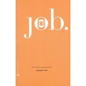 Job – Tiểu thuyết về một người thuần hậu - Công Ty TNHH Văn Hóa Đông Tây