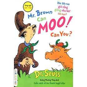 Dr. Seuss: Mr. Brown Can Moo! Can You – Bác Bờ-Rao Giả Rống Giống Như Bò! Còn Bạn? ( Tặng Kèm Bookmark Tuyệt Đẹp )