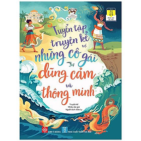 [Download Sách] Tuyển Tập Truyện Kể Về Những Cô Gái Dũng Cảm Và Thông Minh