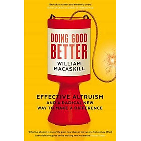 Sách - Doing Good Better : Effective Altruism and a Radical New Way to M by Dr William MacAskill (UK edition, paperback)