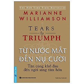 Từ Nước Mắt Đến Nụ Cười - Marianne Williamson