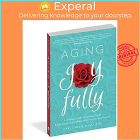 Sách - Aging Joyfully : A Woman's Guide to Optimal He by Dr. Carla Marie Manly Carla Marie Manly (US edition, paperback)