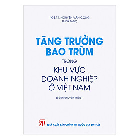 [Download Sách] Sách Tăng Trưởng Bao Trùm Trong Khu Vực Doanh Nghiệp Ở Việt Nam - Xuất Bản Năm 2018