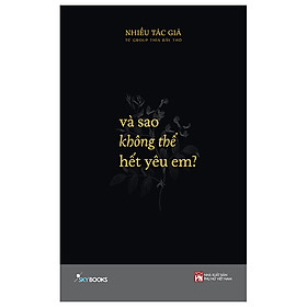 Và Sao Không Thể Hết Yêu Em? (Tặng Bookmark)