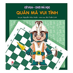 Cờ Vua - Chơi Mà Học: Quân Mã Vui Tính