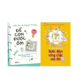 Combo 2 Cuốn Sách Làm Cha Mẹ Hay :  Bác Sĩ Riêng Của Bé Yêu - Bước Đệm Vững Chắc Vào Đời +  Để Con Được Ốm (Tặng kèm Bookmark Happy Life)