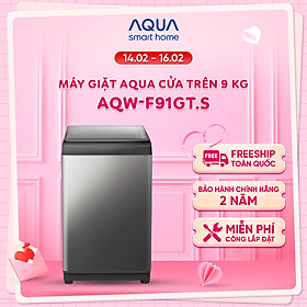 Máy giặt cửa trên 9kg Aqua AQW-F91GT.S - Hàng chính hãng - Chỉ giao HCM, Hà Nội, Đà Nẵng, Hải Phòng, Bình Dương, Đồng Nai, Cần Thơ