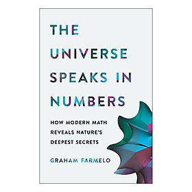 The Universe Speaks in Numbers: How Modern Math Reveals Nature's Deepest Secrets